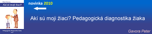 Ak� s� moji �iaci? Pedagogick� diagnostika �iaka