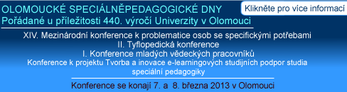 OLOMOUCK SPECILNPEDAGOGICK DNY Podan u pleitosti 440. vro Univerzity v Olomouci