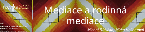 Mediace a rodinná mediace Mediace a rodinná mediace